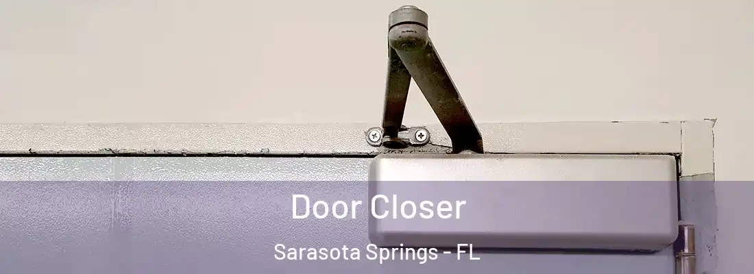  Door Closer Sarasota Springs - FL