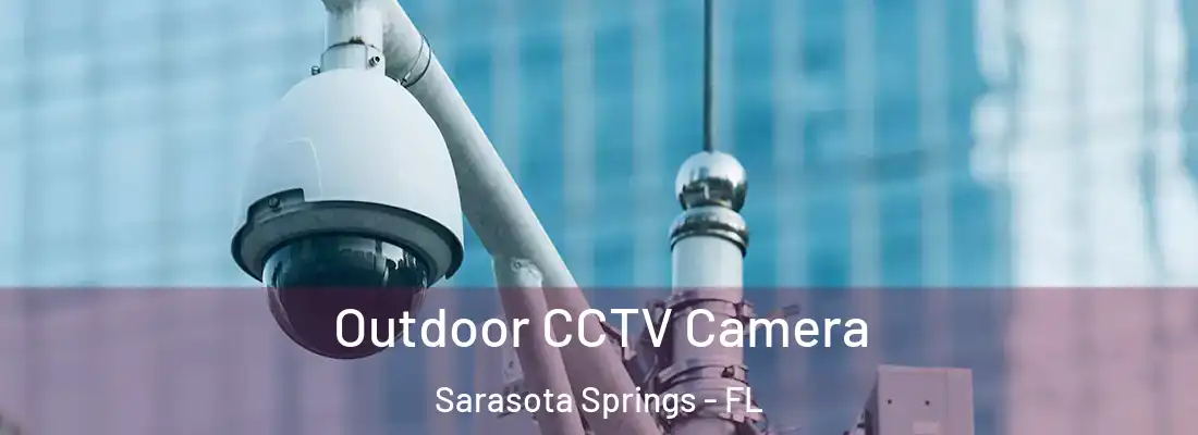  Outdoor CCTV Camera Sarasota Springs - FL